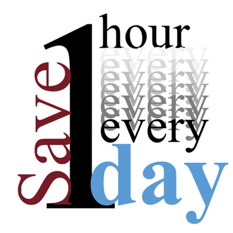 Save 1 hour every day Save 1 hour every day