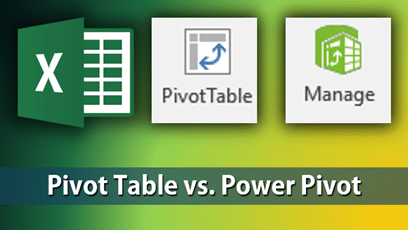 Pivot Table vs Power Pivot